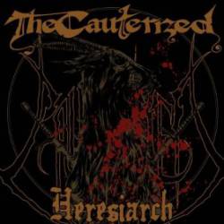 The Cauterized : Heresiarch The Cauterized : Heresiarch